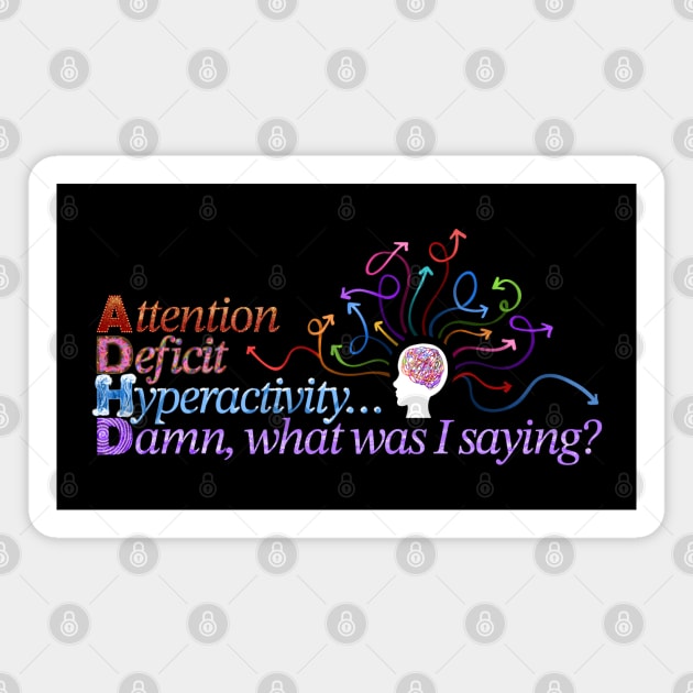 ADHD Distraction Funny - Chaotic Version Magnet by sparkling-in-silence